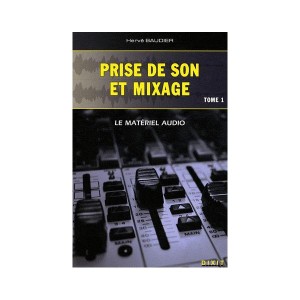 Prise de Son et Mixage Tome 1